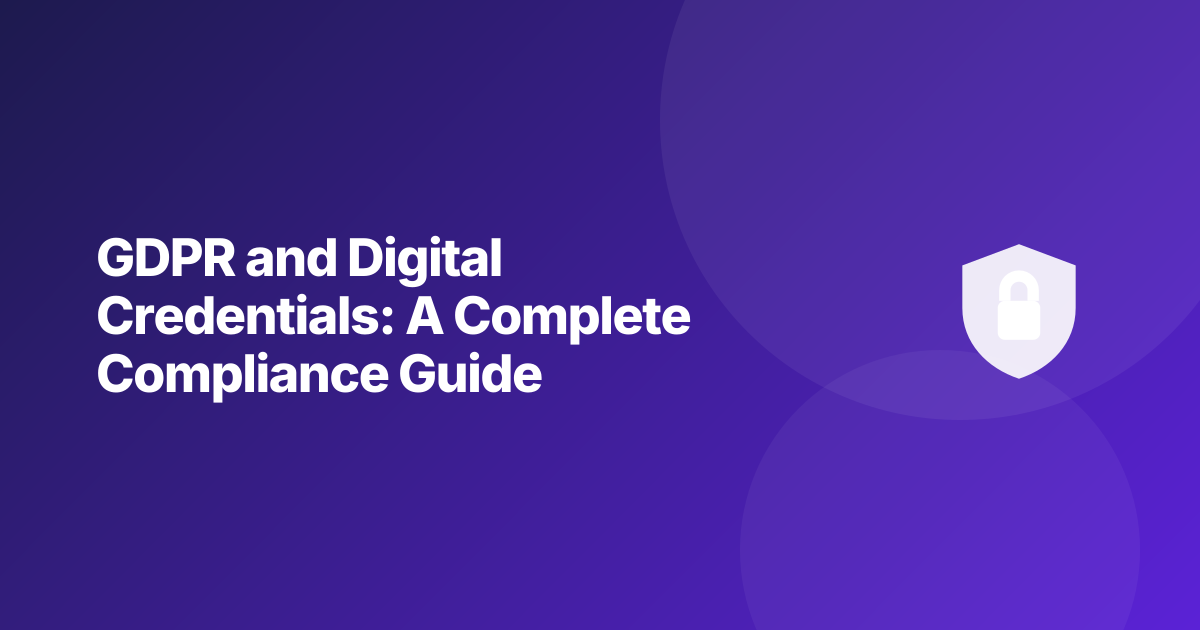 GDPR and Digital Credentials: A Complete Compliance Guide
